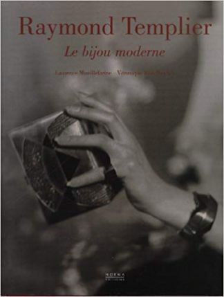 Raymond TEMPLIER. Le bijou moderne.