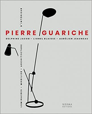 Pierre Guariche. Luminaires, mobilier, architecture d'intérieur.