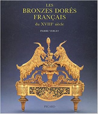 Les bronzes dorés français du XVIIIe siècle.