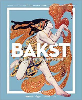 BAKST. Des ballets russes à la Haute Couture.