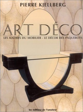 ART DECO. Les maîtres du mobilier. Le décor des paquebots.
