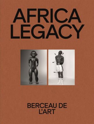 AFRICA LEGACY. Berceau de l'art.