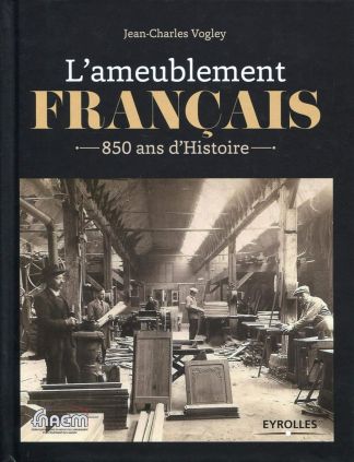 L'ameublement français. 850 ans d'Histoire.