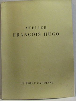 Atelier François HUGO.