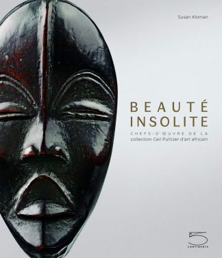 BEAUTE INSOLITE. Chefs d'oeuvre de la collection Ceil Pulitzer d'art africain.