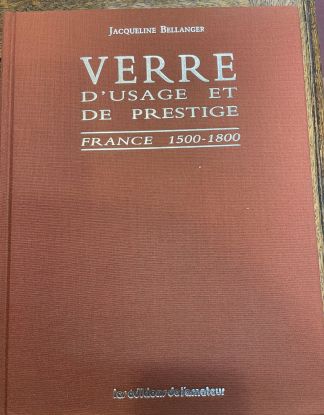Verre d'usage et de prestige. France 1500-1800.