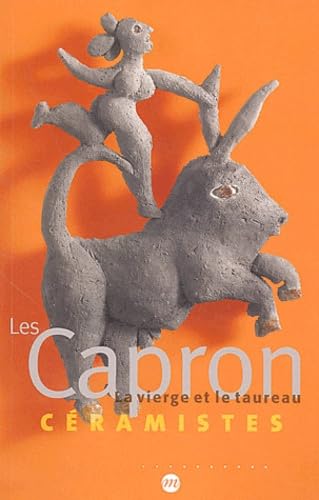 Les CAPRON. La vierge et le taureau. Céramistes