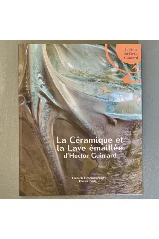 La Céramique et la lave émaillée d'Hector Guimard.