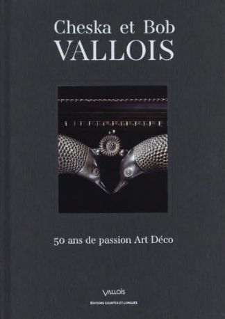 CHESKA et BOB VALLOIS. 50 ans de passion art déco.