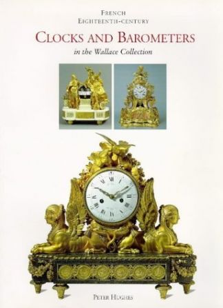 Clocks and Barometers in the Wallace Collection. French eighteenth-century.
