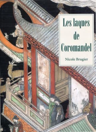 Les laques de Coromandel.