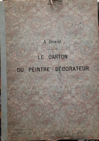 Le carton du peintre décorateur. Décorations intérieures de la Renaissance à l'art moderne.