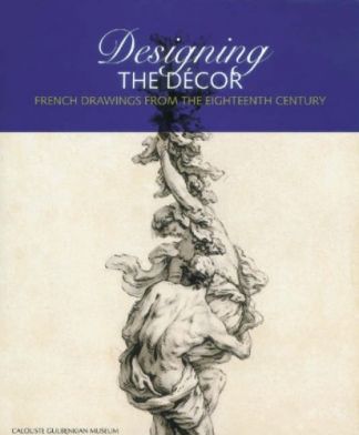 Designing. The Décor. French drawings from the eighteenth century.