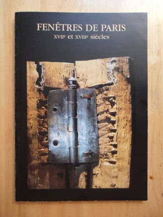 FENETRES DE PARIS. XVIIe et XVIIIe siècles.