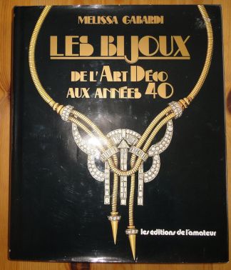 Les bijoux. De l'Art Déco aux années 40.