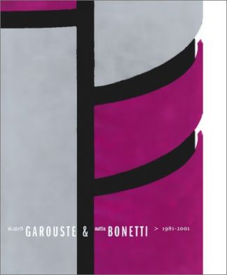 GAROUSTE & BONETTI. Elizabeth Garouste et Mattia Bonetti. 1981-2001.