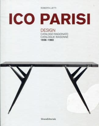 ICO PARISI. Design. Catalogue raisonné. 1936-1960