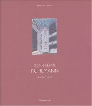 Jacques-Emile Ruhlmann. Les archives. Architecture d'intérieur et mobilier.