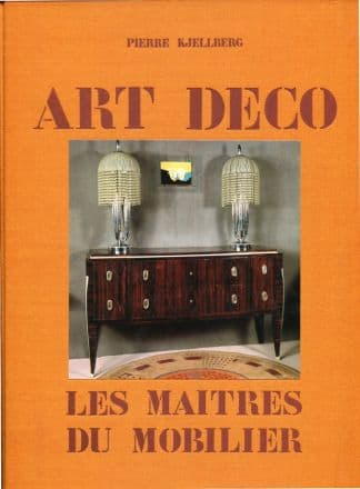 ART DECO. Les maîtres du mobilier.