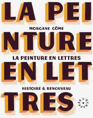 La peinture en lettres. Histoire et renouveau.