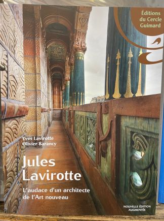 Jules LAVIROTTE. L'audace d'un architecte de l'Art nouveau.