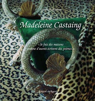 Madeleine CASTAING. "Je fais des maisons comme d'autres écrivent des poèmes".