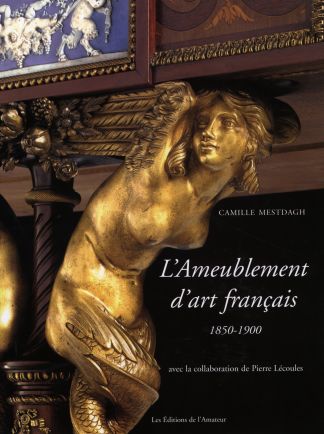 L'Ameublement d'art français. 1850-1900.