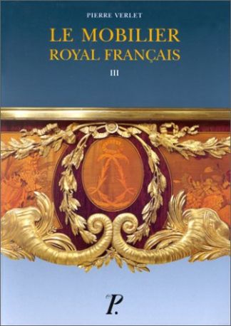 Le mobilier royal français. Tome III.