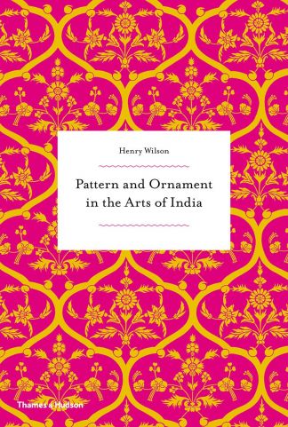 Pattern and Ornament in the Arts of India.