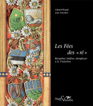 Les Fées des "ré". Récupérer, réaliser, réemployer à la Visitation.