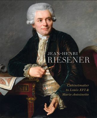 Jean-Henri RIESENER. Cabinetmaker to Louis XVI and Marie-Antoinette.