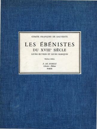 Les ébénistes du XVIIIe siècle. Leurs oeuvres et leurs marques. Sixième édition.