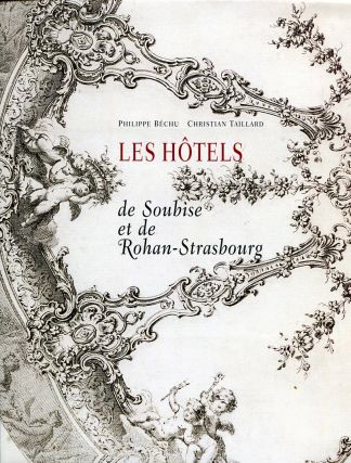 Les Hôtels de Soubise et de Rohan-Strasbourg.
