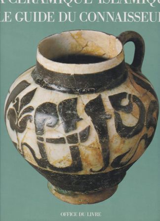 La céramique islamique. Le guide du connaisseur.