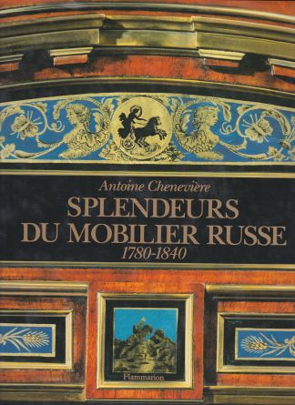 Splendeurs du mobilier russe. 1780-1840.