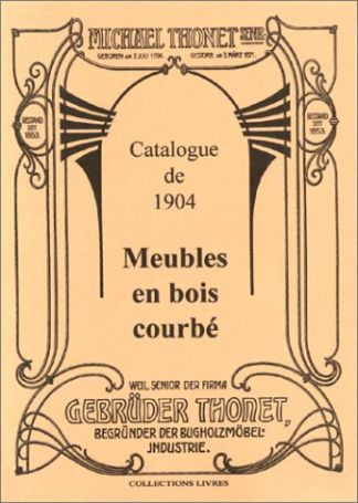 THONET. Catalogue de 1904. Meubles en bois courbé.