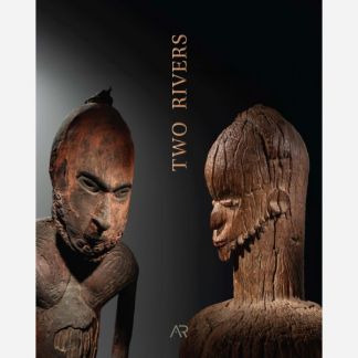 TWO RIVERS. The Art of the BENUE and SEPIK