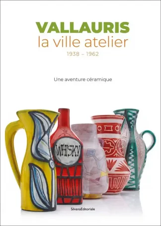 VALLAURIS. La ville atelier. 1938-1962.