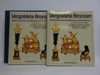 Vergoldete Bronzen. Die Bronzearbeiten des Spatbarock und Klassizismus.