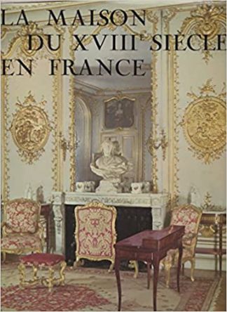 La maison du XVIIIe siècle en France.