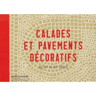 Calades et pavements décoratifs du XIIe au XXe siècle.