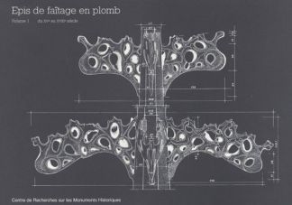 EPIS DE FAITAGE EN PLOMB. Volume 1 : du XVe au XVIIIe siècle.