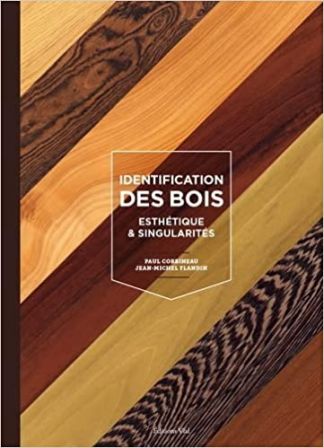 IDENTIFICATION DES BOIS. Esthétique & singularités.