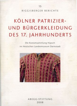 Kölner patrizier - und Bûrgerkleidung des 17. Jahrhunderts.