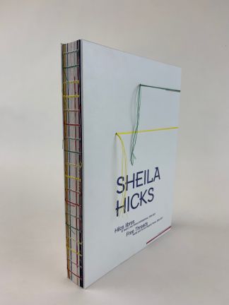 SHEILA HICKS. Hilos libres. Free Threads. 1954-2017.