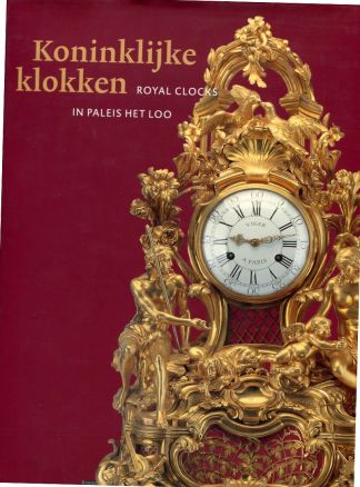 Royal Clocks in Paleis het Loo. A catalogue.
